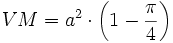 VM=a^2\cdot\left(1-\frac{\pi}{4}\right)