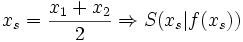 x_s=\frac{x_1+x_2} {2} \Rightarrow S(x_s|f(x_s))