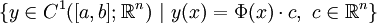 \{y \in C^1([a,b]; \mathbb{R}^n)\ |\ y(x)=\Phi(x)\cdot c,\ c \in \mathbb{R}^n\}