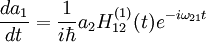 \frac{d a_{1}}{d t} = \frac{1}{i \hbar} a_{2} H_{12}^{(1)} (t) e^{- i \omega _{21} t}