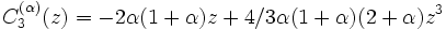 C_3^{(\alpha)}(z)	=	-2\alpha(1+\alpha)z+4/3\alpha(1+\alpha)(2+\alpha)z^3    