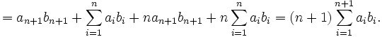 =a_{n+1}b_{n+1}+\sum_{i=1}^{n} a_ib_i  + n a_{n+1}b_{n+1}+ n\sum_{i=1}^{n} a_ib_i=(n+1)\sum_{i=1}^{n+1} a_ib_i.