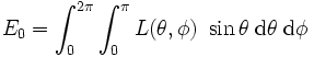 E_0 = \int_0^{2\pi}\int_0^{\pi} L(\theta,\phi)\ \sin\theta\;{\mathrm{d}\theta}\;{\mathrm{d}\phi}
