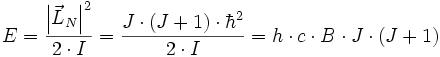 E = \frac{\left| \vec L_N \right|^2}{2 \cdot I} = \frac{J \cdot (J+1) \cdot \hbar^2}{2 \cdot I} = h \cdot c \cdot B \cdot J \cdot (J+1)