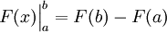 F(x) \Big\vert_{a}^{b} = F(b) - F(a)