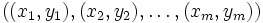 \left((x_1,y_1),(x_2,y_2),\ldots,(x_m,y_m)\right)
