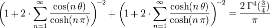 \biggl(\!1 + 2 \cdot \sum_{n=1}^\infty \frac{\cos(n\,\theta)}{\cosh(n\,\pi)}\biggr)^{\!-2}
+ \biggl(\!1 + 2 \cdot \sum_{n=1}^\infty \frac{\cosh(n\,\theta)}{\cosh(n\,\pi)}\biggr)^{\!-2}
= \frac{2\,\Gamma^4(\frac{3}{4})}{\pi}