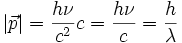 \left|\vec p\right|=\frac{h\nu}{c^2}c=\frac{h\nu}{c}=\frac{h}{\lambda}