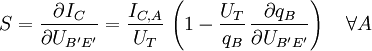 S = \frac{\part I_C}{\part U_{B'E'}} = \frac{I_{C,A}}{U_T} \, \left( 1 - \frac{U_T}{q_B} \, \frac{\part q_B}{\part U_{B'E'}} \right) \quad\forall{A}