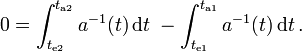 
0 = \int_{t_{\mathrm{e2}}}^{t_{\mathrm{a2}}} a^{-1}(t)\,{\mathrm{d}} t\; - 
    \int_{t_{\mathrm{e1}}}^{t_{\mathrm{a1}}} a^{-1}(t)\,{\mathrm{d}} t\,.
