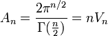 A_n=\frac{2\pi^{n/2}}{\Gamma(\frac{n}{2})}= n  V_n 