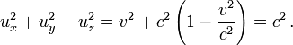 u_x^2 + u_y^2 + u_z^2 = v^2 + c^2\left(1-\frac{v^2}{c^2}\right) = c^2\,.