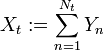  X_t := \sum_{n=1}^{N_t} Y_n 