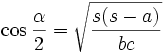 \cos{\frac{\alpha}{2}} = \sqrt{\frac{s(s-a)}{bc}}