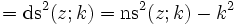 = \operatorname{ds}^2(z;k) = \operatorname{ns}^2(z;k) - k^2