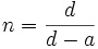 n= \frac{d}{d-a}