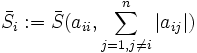 \bar S_i := \bar S(a_{ii}, \sum_{j=1, j \neq i}^{n} \left| a_{ij} \right|)