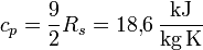 c_p = \frac{9}{2} R_s = 18{,}6\,\mathrm{\frac{kJ}{kg\, K}}
