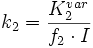 k_2 = \frac{K^{var}_2}{f_2 \cdot I}