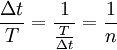 \frac{\Delta t}{T} = \frac{1}{\frac{T}{\Delta t}} = \frac{1}{n}