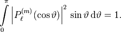 \int\limits_0^\pi \left| P_\ell^{(m)}(\cos \vartheta) \right|^2 \, \sin\vartheta \, \mathrm{d} \vartheta = 1.