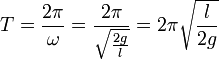 T = \frac{2\pi}{\omega} = \frac{2\pi}{ \sqrt{ \frac{2g}{l} } } = 2\pi \sqrt{ \frac{l}{2g} } 