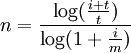 n = \frac{\log (\frac{i+t}{t})}{\log(1+\frac{i}{m})}