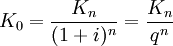 K_0 = \frac{K_n}{(1 + i)^n}= \frac{K_n}{q^n}