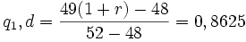 q_1,d=\frac{49(1+r)-48}{52-48}= 0,8625