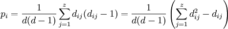 p_i = \frac{1}{d(d - 1)} \sum_{j=1}^z d_{i j} (d_{i j} - 1) = \frac{1}{d(d - 1)} \left(\sum_{j=1}^z d_{i j}^2 - d_{i j}\right)