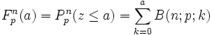F_p^n(a) = P_p^n(z \leq a) = \sum_{k=0}^a B(n;p;k)