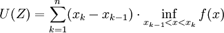 U(Z)=\sum_{k=1}^n(x_k-x_{k-1})\cdot\inf_{x_{k-1}&amp;lt;x&amp;lt;x_k}f(x)