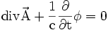 \rm{div} \vec A + \frac{1}{c} \frac{\partial}{\partial t}\phi = 0