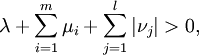 \lambda + \sum_{i=1}^m \mu_i + \sum_{j=1}^l |\nu_j| &amp;amp;gt; 0,