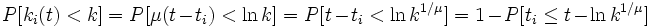 P[k_i(t) &amp;lt; k] = P[\mu(t-t_i) &amp;lt; \ln{k}] = P[t-t_i &amp;lt; \ln{k^{1/\mu}}] = 1 - P[t_i \leq t - \ln{k^{1/\mu}}]
