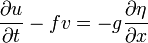 \frac{\partial u}{\partial t}-fv=-g\frac{\partial \eta}{\partial x}