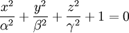 \frac{x^2}{\alpha^2}+\frac{y^2}{\beta^2}+\frac{z^2}{\gamma^2}+1=0