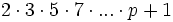 2 \cdot 3 \cdot 5 \cdot 7 \cdot ... \cdot p + 1