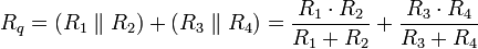 R_q=(R_1\parallel R_2)+(R_3 \parallel R_4)=
  \frac{R_1 \cdot R_2}{R_1+R_2} + \frac{R_3 \cdot R_4}{R_3+R_4}