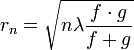 r_{n} = \sqrt{n \lambda \frac{f \cdot g}{f + g}}