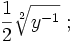 \frac {1} {2} \sqrt[2]{y^{-1}}\;;
