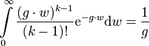 \int\limits_{0}^{\infty}\frac{(g \cdot w)^{k-1}}{(k-1)!}\mathrm{e}^{-g  \cdot w}\operatorname{d}w =\frac{1}{g}