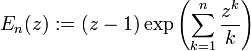 E_n(z) := (z-1) \exp\left(\sum_{k=1}^n \frac{z^k}{k}\right)