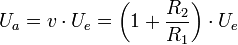 
U_a = v \cdot U_e = \left(1+ \frac{R_2}{R_1}\right) \cdot U_e
