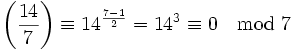 \left(\frac{14}{7}\right) \equiv 14^{\frac{7-1}{2}} = 14^3 \equiv 0 \mod7