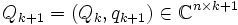 Q_{k+1}=\left(Q_k,q_{k+1}\right)\in\mathbb{C}^{n\times k+1}