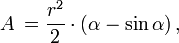 A \, = \frac{r^2}2 \cdot \left(\alpha-\sin\alpha\right),