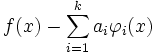 f(x)-\sum_{i=1}^k a_i\varphi_i(x)