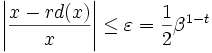\left| \frac{x-rd(x)}{x}\right| \le \varepsilon = \frac{1}{2} \beta^{1-t}
