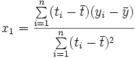 x_1 = \frac{\sum\limits_{i=1}^n (t_i - \bar t)(y_i - \bar y)}{\sum\limits_{i=1}^n (t_i - \bar t)^2}